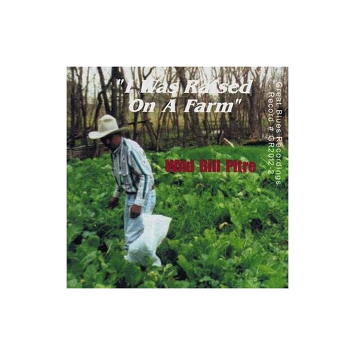 Wild Bill Pitre I Was Raised On A Farm Usa Import Cd Nuevo