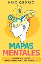 Comprar Mapas Mentales: Aprende A Hacer Mapas Mentales Con Ejemplos 
