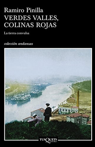 Verdes valles, colinas rojas 1. La tierra convulsa: 5 (Andanzas), de Pinilla, Ramiro. Editorial Tusquets Editores S.A., tapa pasta blanda, edición 1 en español, 2004