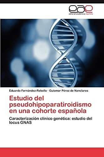 Estudio Del Pseudohipoparatiroidismo En Una Cohorte Española