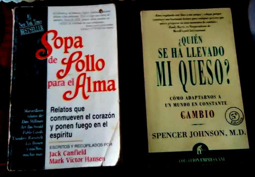 ¿quién Se Ha Llevado Mi Queso? & Sopa De Pollo Para El Alma