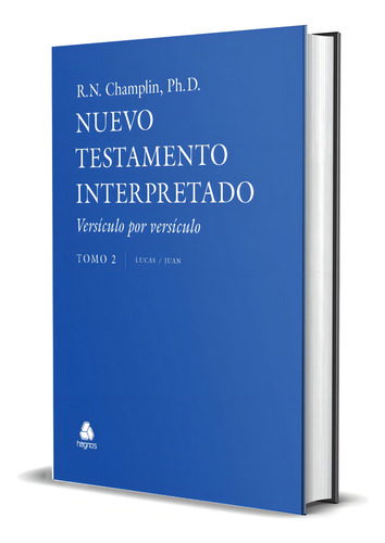 El Nuevo Testamento Interpretado Versículo por Versículo: Tomo 2 - Lucas | Juan - Versión en español, de Champlin, Russel. Editorial Editora Hagnos Ltda, capa dura em espanhol, 2022