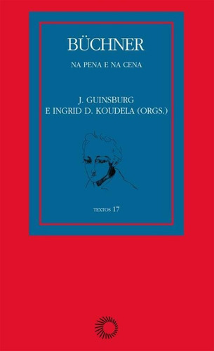 Buchner: na pena e na cena, de Guinsburg, J.. Série Textos Editora Perspectiva Ltda., capa mole em português, 2004