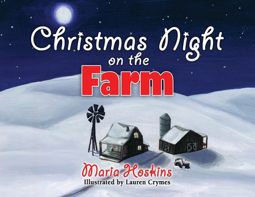 Christmas Night On The Farm, De Hoskins, Maria. Editorial Bookbaby, Tapa Blanda En Inglés