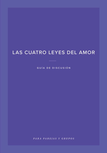 Libro Las Cuatro Leyes Del Amor Guía De Discusión (spanish E