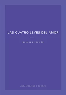Libro Las Cuatro Leyes Del Amor Guía De Discusión (spanish E