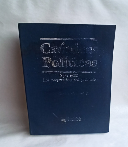 Libro Preparativos Plebiscito 1987 - 1988 Crónicas Políticas