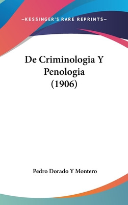 Libro De Criminologia Y Penologia (1906) - Montero, Pedro...