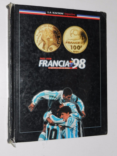 Para Vivir Francia 98 - Guia La Copa Del Mundo - La Nacion