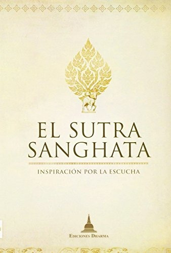 El Sutra Sanghata . Inspiracion Por La Escucha