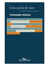 Cem Quilos De Ouro - Fernando Morais