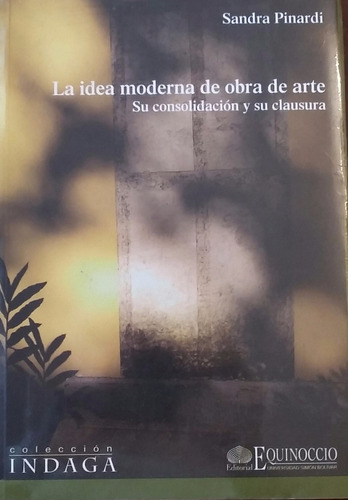 Libro La Idea Moderna De Obra De Arte, Sandra Pinardi
