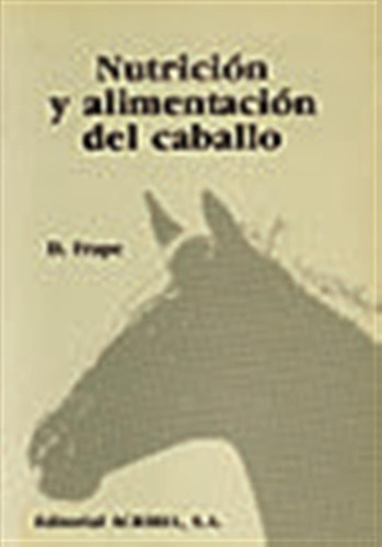 Nutricion Y Alimentacion Del Caballo - Frape, David