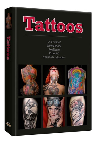 Libro Tattoos Old School, New School, Realismo, Oriental, Nu