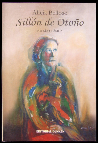 Sillón De Otoño. Alicia Belloso. 1ra. Ed. Año 2005. 49n 642