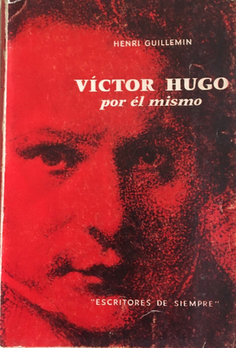 Libro Victor Hugo Por Si Mismo Henri Guillemin