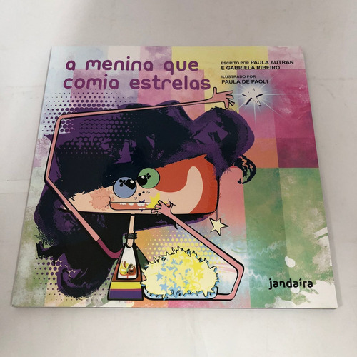 A Menina Que Comia Estrelas, De Paula Autran E Grabriela Ribeiro. Editora Jandaíra, Capa Mole Em Português, 2022