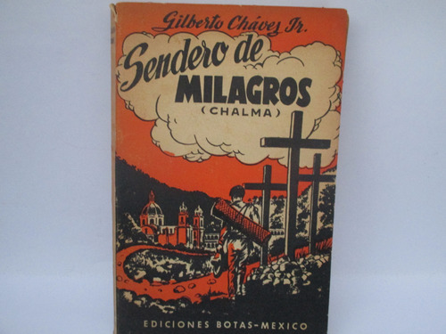 Gilberto Chávez Jr. Senderos De Milagros, Chalma, Ediciones