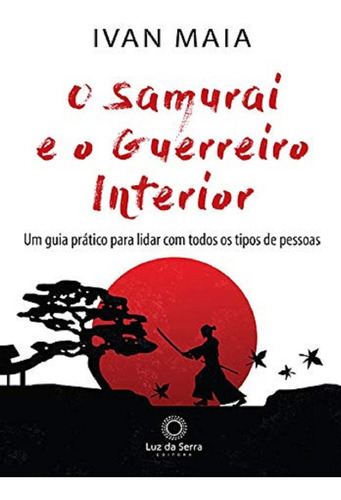 Samurai E O Guerreiro Interior, O