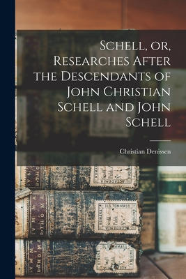 Libro Schell, Or, Researches After The Descendants Of Joh...