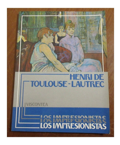 Libro Arte Henri De Toulouse Lautrec Impresionistas Pintura