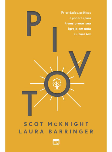 Pivot | Prioridades E Práticas Para Transformar Sua Igreja Em Uma Cultura Tov | Laura Mcknight Barringer, Scot Mcknight