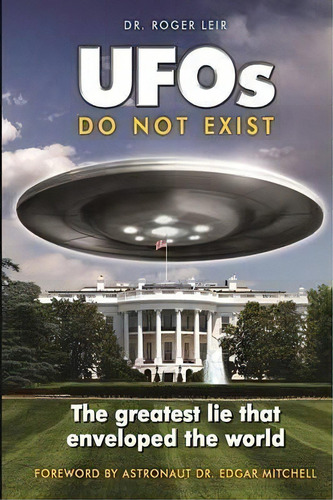Ufos Do Not Exist, De Roger Leir. Editorial Book Tree Us, Tapa Blanda En Inglés