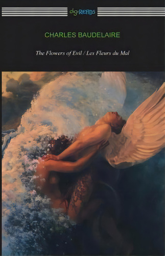 The Flowers Of Evil / Les Fleurs Du Mal (translated By William Aggeler With An Introduction By Fr..., De Charles Baudelaire. Editorial Digireads Com, Tapa Blanda En Inglés