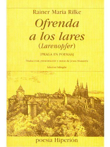 Rainer Maria Rilke. Ofrenda A Los Lares (larenopfer), De Varios Autores. Serie 8475179568, Vol. 1. Editorial Promolibro, Tapa Blanda, Edición 2010 En Español, 2010