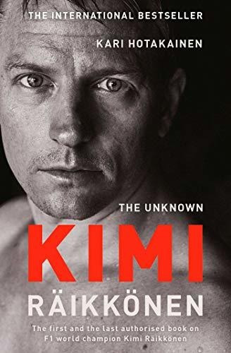 The Unknown Kimi Raikkonen, De Kari Hotakainen. Editorial Simon & Schuster Ltd, Tapa Blanda En Inglés