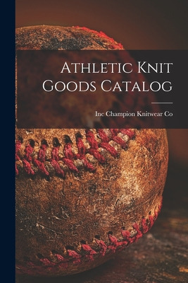Libro Athletic Knit Goods Catalog - Champion Knitwear Co,...