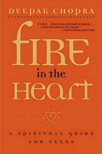 Fire In The Heart: A Spiritual Guide For Teens, De Deepak, Chopra. Editorial Simon & Schuster, Tapa Blanda En Inglés