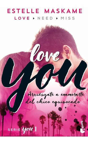 Love You: Arriesgate A Enamorarte, De Estelle Maskame. Serie Serie You 1, Vol. Primero. Editorial Planeta, Booket, Tapa Blanda, Edición Original En Español, 2022