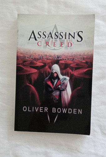 Assassin's Creed, La Hermandad/ Oliver Bowden 