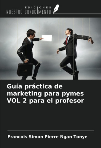 Libro: Guía Práctica De Marketing Para Pymes Vol 2 Para El P