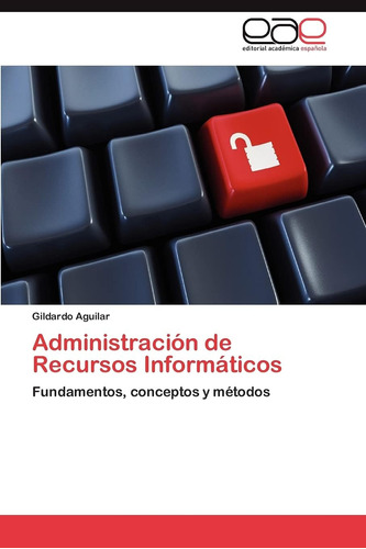 Libro: Administración De Recursos Informáticos: Fundamentos,