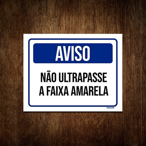 Imagem 1 de 1 de Placa Sinalização Aviso Não Ultrapasse A Faixa Amarela 18x23