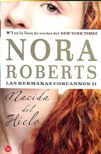 Nacida Del Hielo. Las Hermanas Concannon Ii.. - Nora Roberts