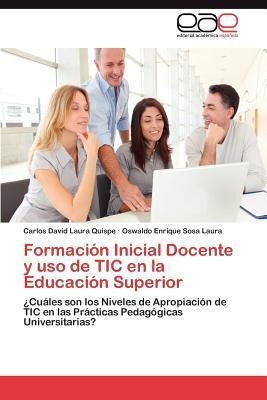 Formacion Inicial Docente Y Uso De Tic En La Educacion Su...