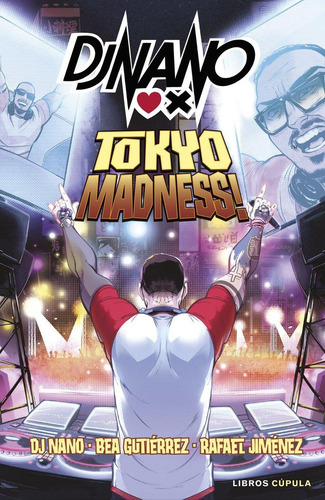 Libro: Dj Nano: Tokyo Madness. Dj Nano#beatriz Gutierrez Rod