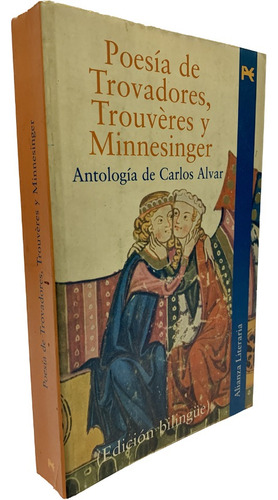 Poesía De Trovadores, Trouveres Y Minnesinger, Antología