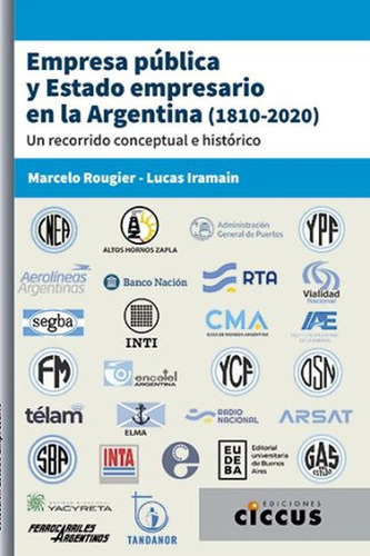 Empresa Pública Y Estado Empresario En Argentina 1810-2020