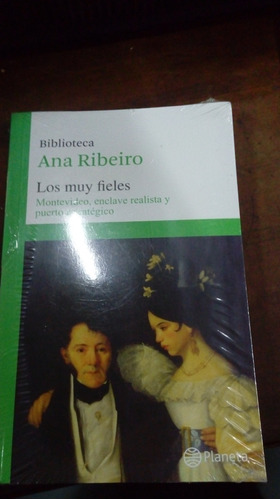 Libro Los Muy Fieles  Biblioteca  Ana Ribeiro 