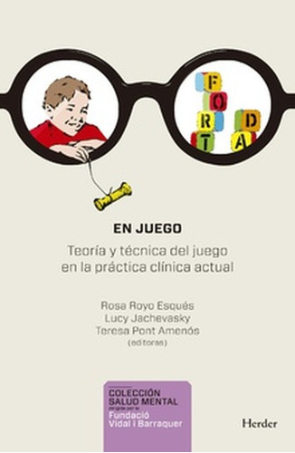 En Juego Teoria Y Tecnica Del Juego En La Practica Clinica Actual, De Pont Amenós, Teresa. Editorial Herder, Tapa Blanda En Español, 2022