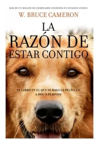 La  Razón  De Estar  Contigo - W. Bruce  Cameron.  Nuevo. 