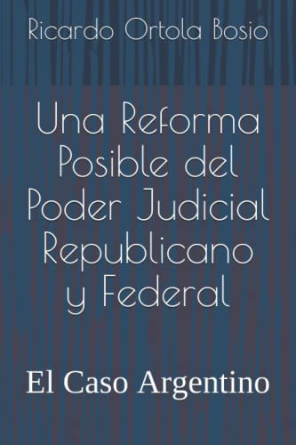 2 Reformas Idoneas Del Poder Judicial En Una Republica: El C