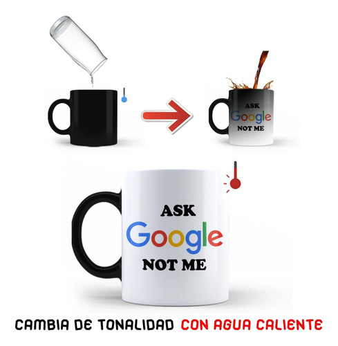 Taza Mágica 11oz Preguntale A Google No A Mi Agua