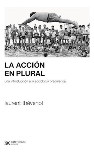 Libro La Accion En Plural De Laurent Thevenot