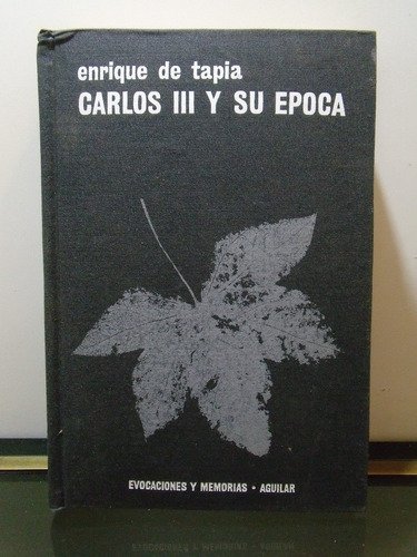 Adp Carlos Iii Y Su Epoca Enrique Tapia Ozcariz / Ed Aguilar
