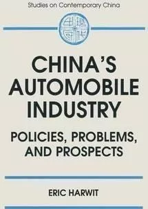 China's Automobile Industry: Policies, Problems And Prosp...